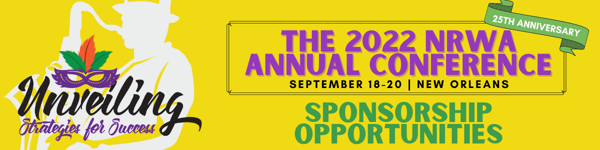The 2022 NRWA Annual Conference - Sponsorship Opportunities - September 18-20, 2022, New Orleans - 25th Anniversary - Unveiling Strategies for Success