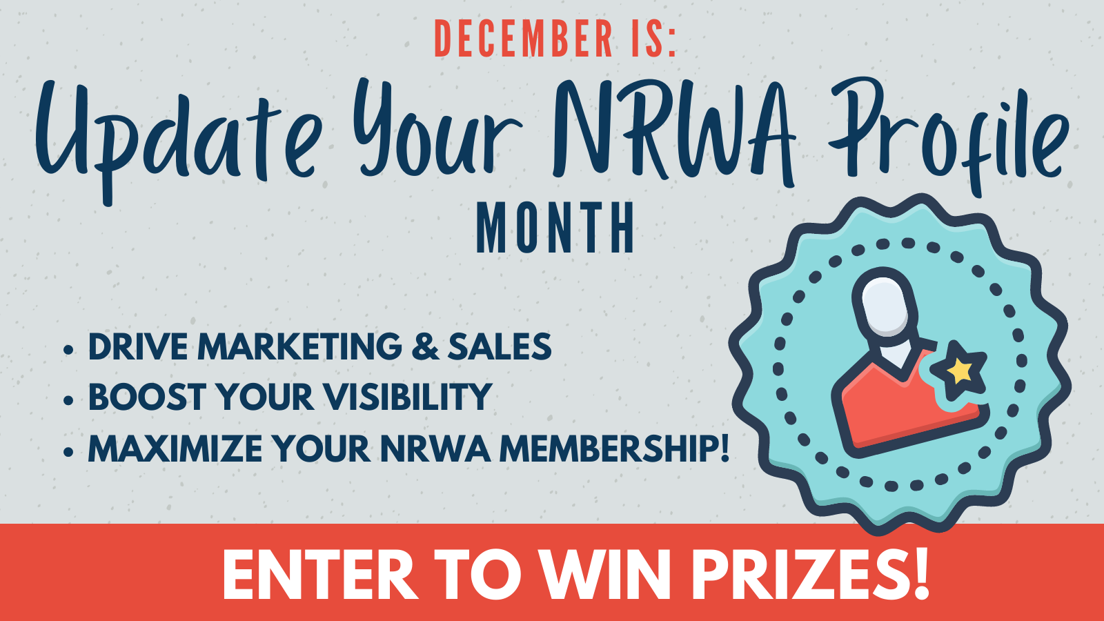 December is Update your NRWA Profile Month - Drive marketing & sales, boost your visibility, maximize your NRWA membership, enter to win prizes!