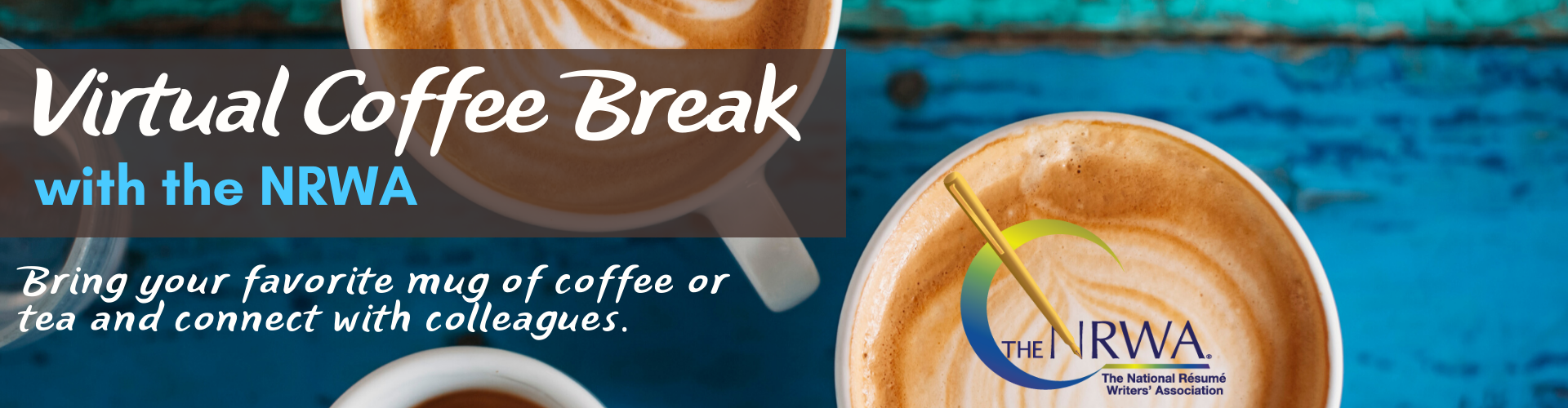 Virtual Coffee Break with the NRWA - Bring your favorite mug of coffee or tea and connect with colleagues.